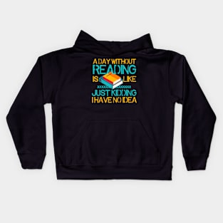 A Day Without Reading Is Like Bookworm Book Kids Hoodie